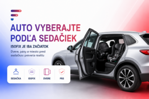 Ako vybrať auto podľa detských sedačiek