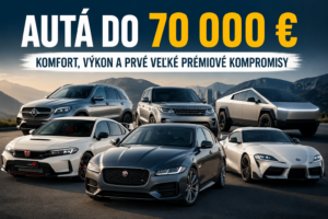 Autá do 70 000 €: komfort, výkon a prvé veľké prémiové kompromisy obrazok