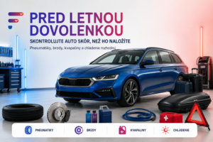 Čo preveriť pred letnou dovolenkou: auto skontrolujte skôr, než ho naložíte