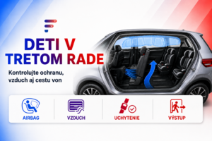 Deti v treťom rade: sledujte airbagy, ventiláciu, ISOFIX a únikovú cestu