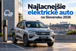 Najlacnejšie elektrické auto na Slovensku 2026