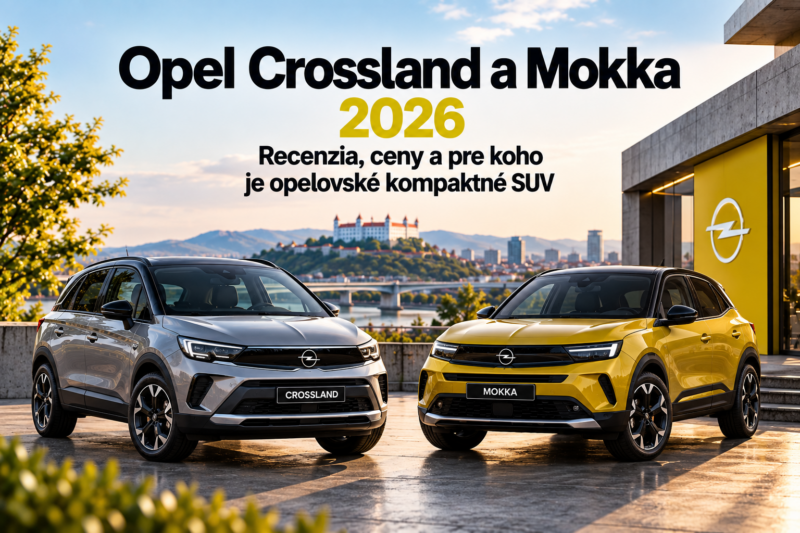Opel Crossland a Mokka 2026 pri Bratislave